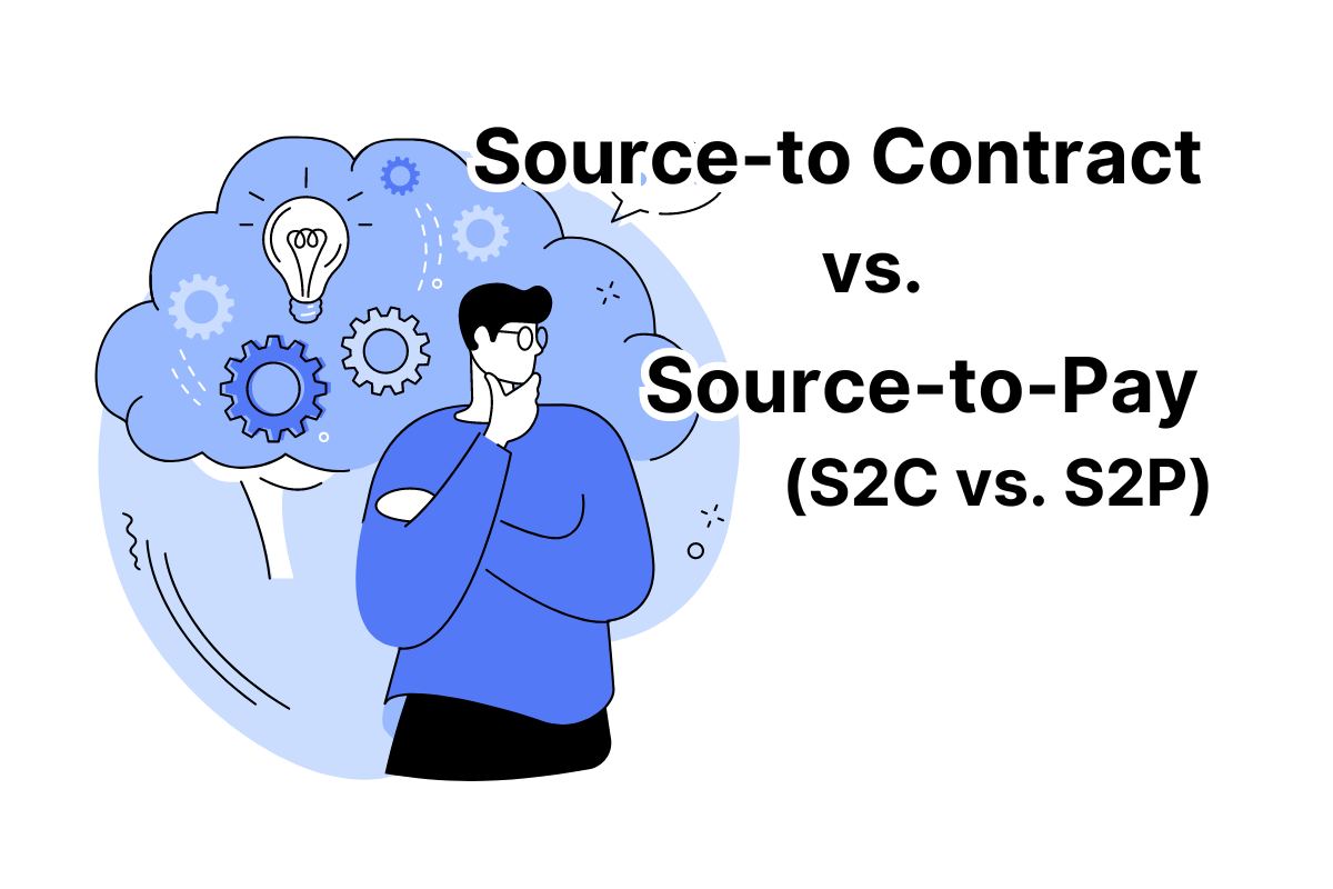 Source-to Contract vs. Source-to-Pay (S2C vs. S2P)