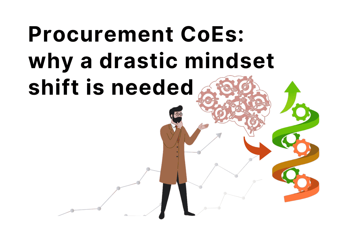blog image for title: Procurement CoEs: why a drastic mindset shift is needed
